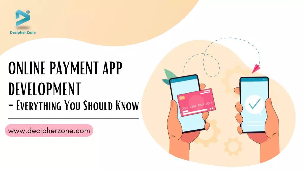 Online Payment App Development - Everything You Should Know