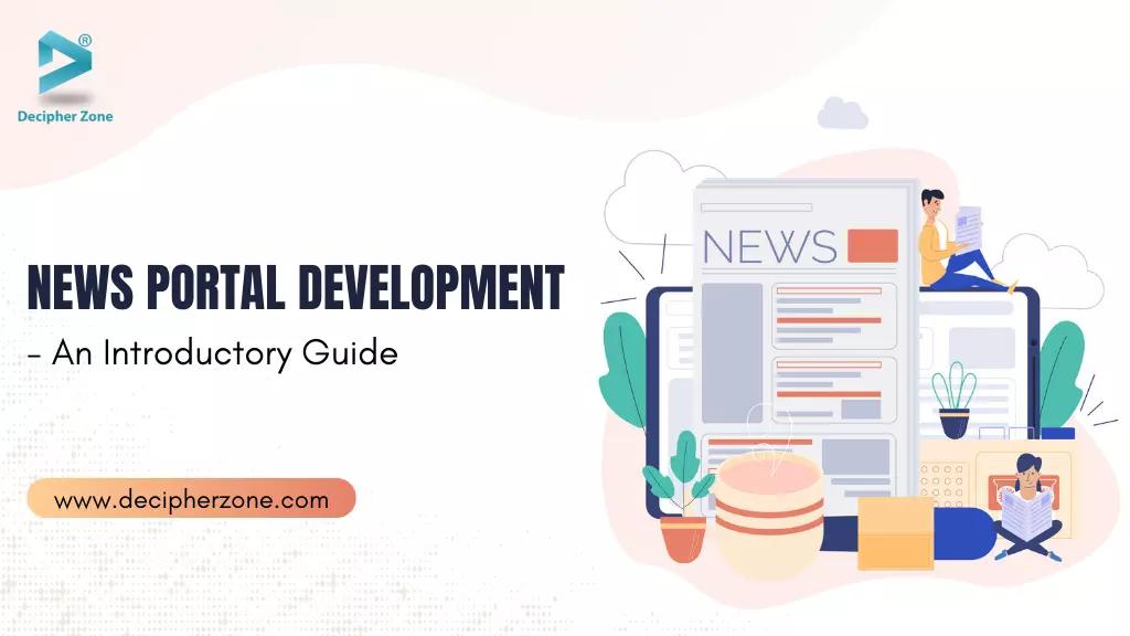 News Portal Development Cost, Features and Benefits