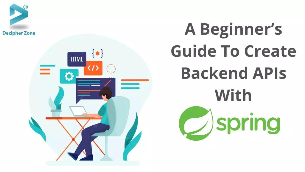 How To Create Backend APIs Using Spring Boot?