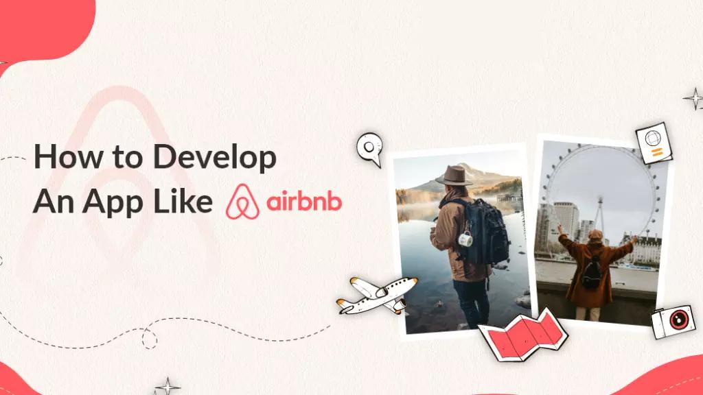 How to Develop a Vacation Rental Software like Airbnb?