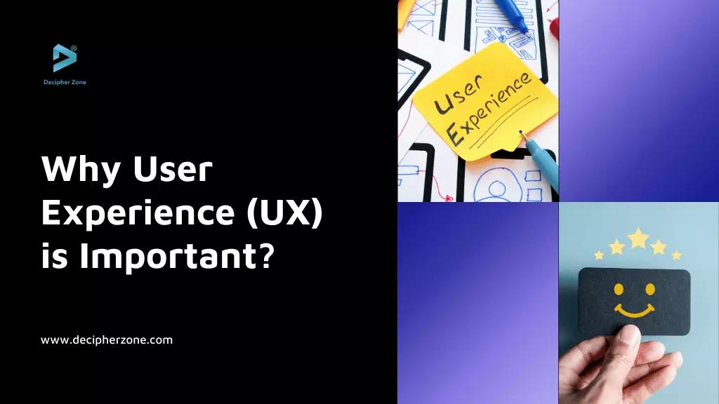 Why User Experience is Important: A Comprehensive Guide