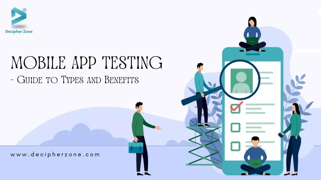 Mobile App Testing - Beginners Guide to Types and Benefits