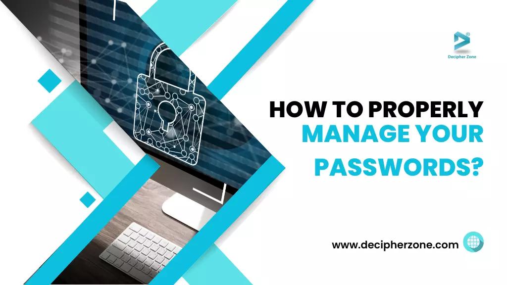 How to Properly Manage Your Passwords and Their Frequency of Change