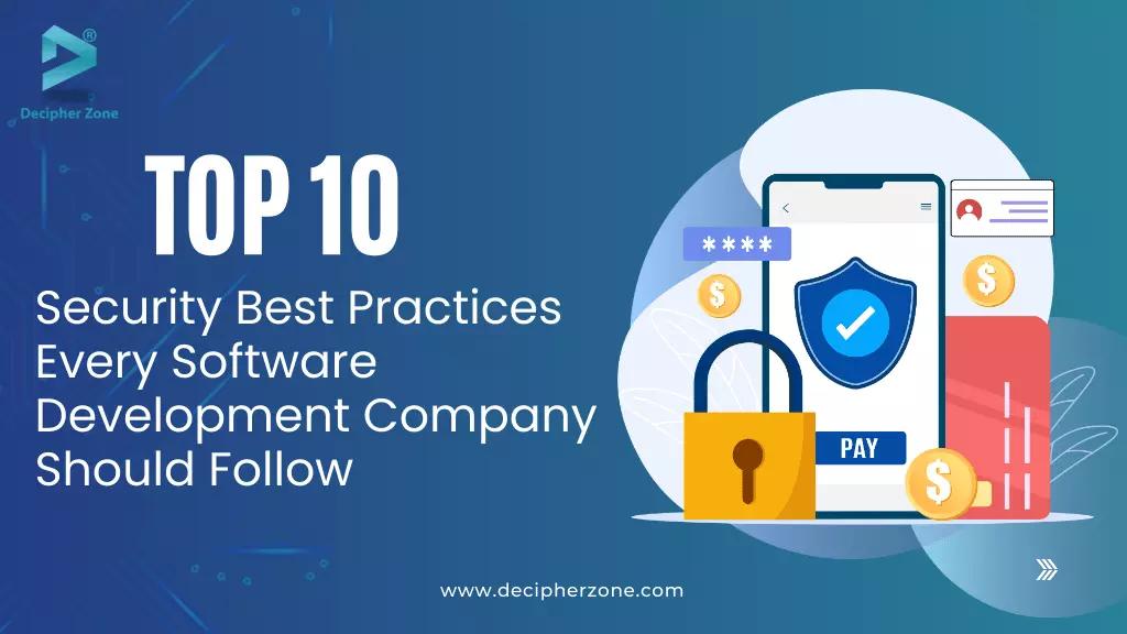 Top 10 Security Best Practices for Software Development Companies