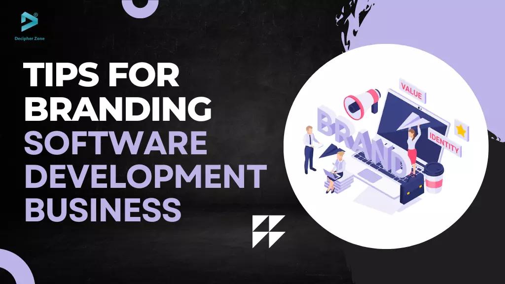 Tips for Branding A Software Development Business in 2022