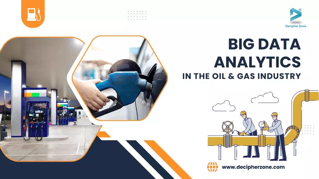 Big Data Analytics in Oil & Gas Industry: Use Cases, Benefits and Challenges