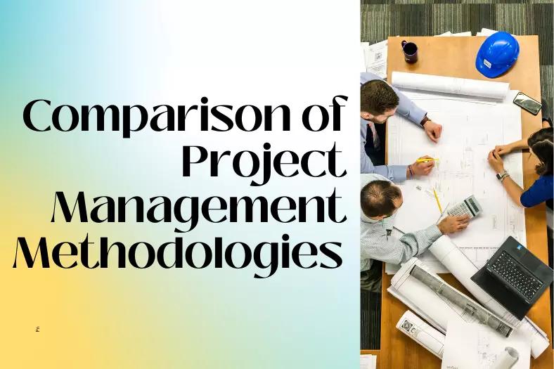 Comparison of Project Management Methodologies