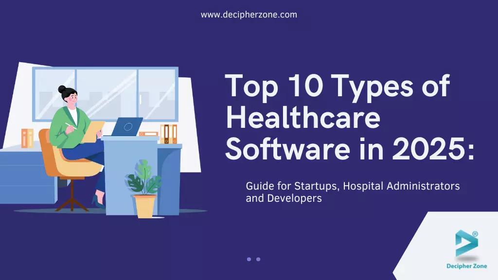 Top 10 healthcare software types for 2025
