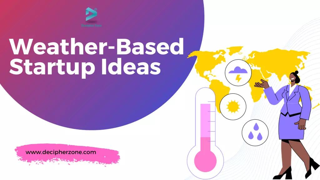 Weather-Based Startup Ideas: Power of Meteorological Data
