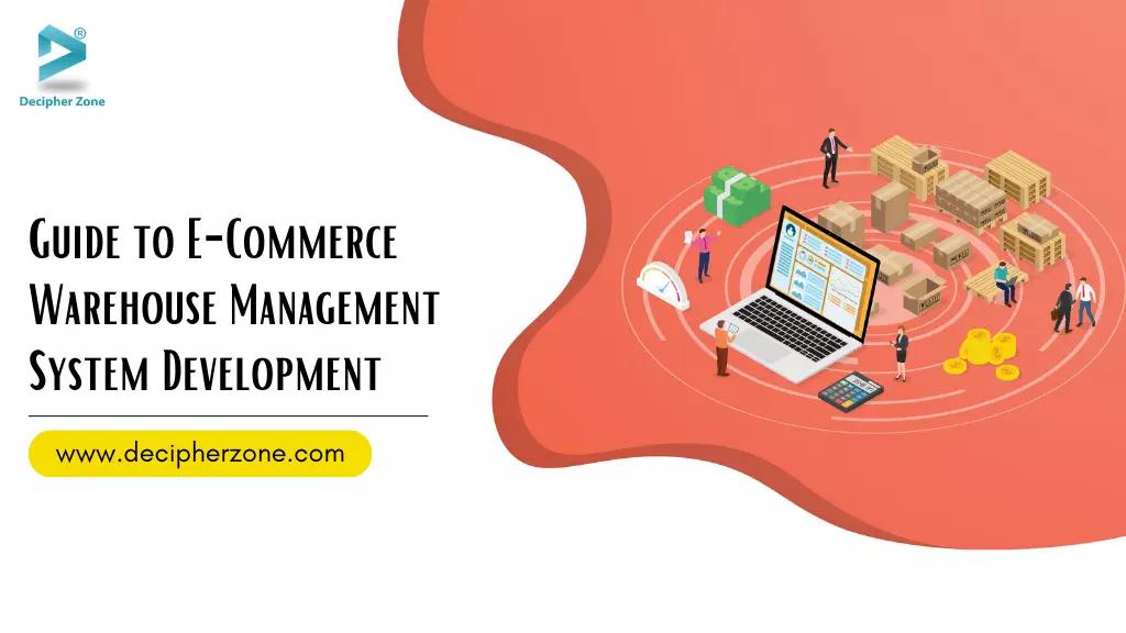 Guide to E-Commerce Warehouse Management System Development