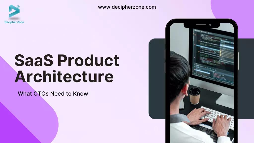 CTO Guide for SaaS Product Architecture