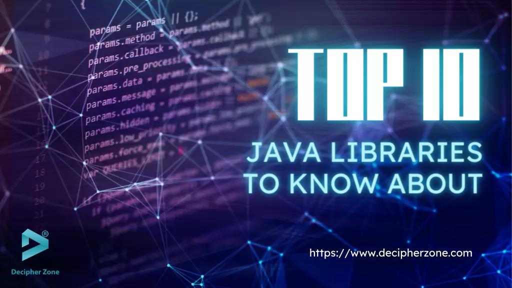 Top 10 Java Libraries You Should Know About in 2023