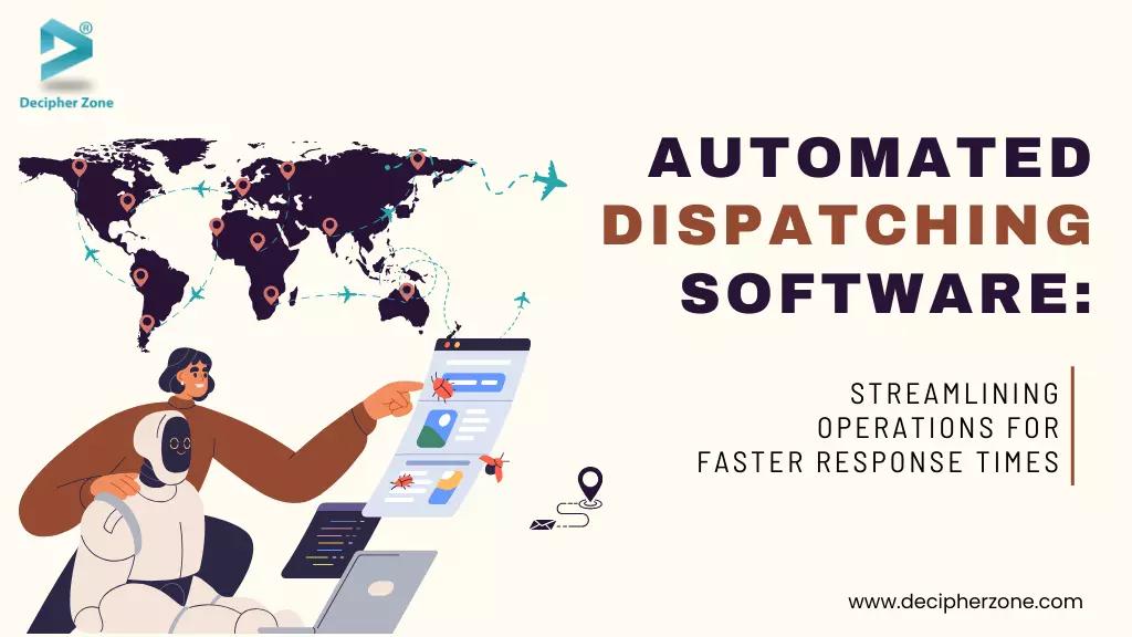 Automated Dispatching Software: Streamlining Operations for Faster ...