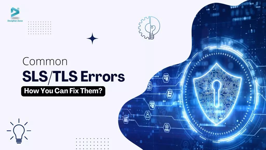 Common SSL/TLS errors: how to find and fix them